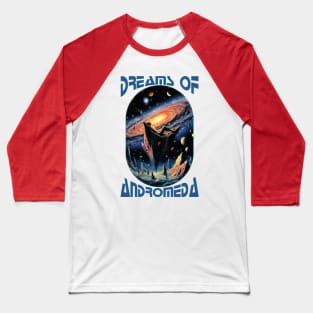 Dreams of Andromeda Baseball T-Shirt